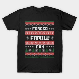 Forced family fun - ugly xmas sweater design T-Shirt